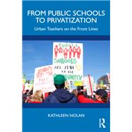 From Public Schools to Privatization by Kathleen Nolan, 9781041132646