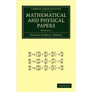 Mathematical and Physical Papers by Stokes, George Gabriel, 9781108002646