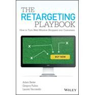 The Retargeting Playbook How to Turn Web-Window Shoppers into Customers by Berke, Adam; Fulton, Gregory; Vaccarello, Lauren, 9781118832646
