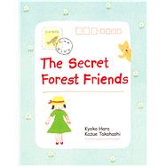 The Secret Forest Friends by Takahashi, Kazue; Hara, Kyoko, 9781940842646