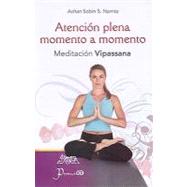 Atencion Plena Momento A Momento/ Moment To Moment Mindfulness by Sobin, S. Achan, 9789707322646