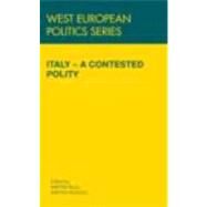 Italy - A Contested Polity by Bull; Martin, 9780415472647