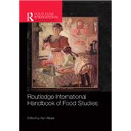 Routledge International Handbook of Food Studies by Albala; Ken, 9780415782647