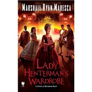 Lady Henterman's Wardrobe by Maresca, Marshall Ryan, 9780756412647
