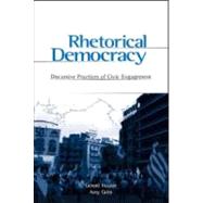 Rhetorical Democracy: Discursive Practices of Civic Engagement by Hauser; Gerard, 9780805842647