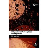 Wittgenstein's 'Philosophical Investigations' A Reader's Guide by Ahmed, Arif, 9780826492647