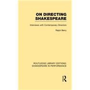 On Directing Shakespeare by Berry; Ralph, 9781138792647