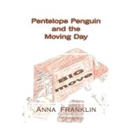 Pentelope Penguin and the Moving Day by Franklin, Anna, 9781449582647