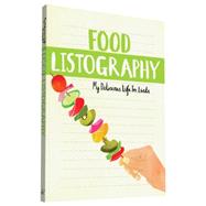 Food Listography My Delicious Life in Lists by Nola, Lisa; Pearson, Claudia, 9781452142647