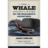 The Whale and His Captors by Cheever, Henry T.; Madison, Robert D.; Bousquet, Mark (AFT), 9781512602647