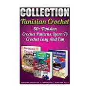 Tunisian Crochet Collection by Brighton, Adrienne; Mill, Alexandra; Kelly, Adrienne, 9781523282647
