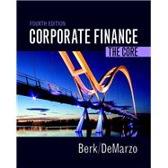 Corporate Finance The Core by Berk, Jonathan; DeMarzo, Peter, 9780134202648