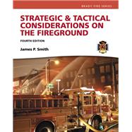 Strategic & Tactical Considerations on the Fireground by Smith, Jim, 9780134442648