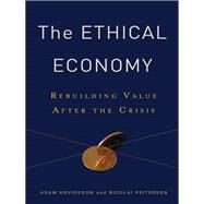 The Ethical Economy by Arvidsson, Adam; Peitersen, Nicolai, 9780231152648