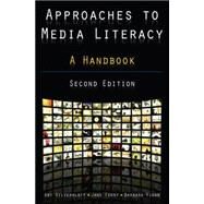 Approaches to Media Literacy: A Handbook: A Handbook by Silverblatt,Art, 9780765622648