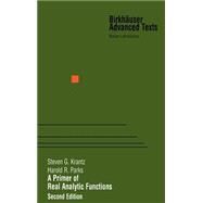A Primer of Real Analytic Functions by Krantz, Steven G.; Parks, Harold R., 9780817642648