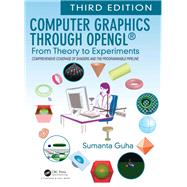 Computer Graphics Through Open GL: From Theory to Experiments, Third Edition by Guha, Sumanta, 9781138612648