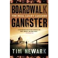 Boardwalk Gangster The Real Lucky Luciano by Newark, Tim, 9781250002648