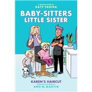 Karen's Haircut: A Graphic Novel (Baby-sitters Little Sister #7) by Martin, Ann M.; Farina, Katy, 9781338762648