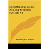 Miscellaneous Essays Relating to Indian Subjects by Hodgson, Brian Houghton, 9781428612648