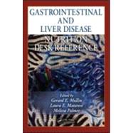 Gastrointestinal and Liver Disease Nutrition Desk Reference by Mullin; Gerard E., 9781439812648