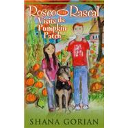 Rosco the Rascal Visits the Pumpkin Patch by Gorian, Shana; Webb, Ros, 9781501012648