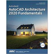 Autodesk AutoCAD Architecture 2020 Fundamentals by Moss, Elise, 9781630572648