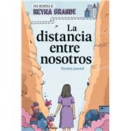 La distancia entre nosotros (The Distance Between Us) Version juvenil (Young Readers Edition) by Grande, Reyna; Silva, Ral; Silva, Alicia, 9798347102648