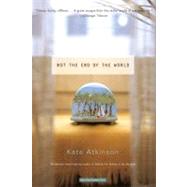 Not the End of the World by Atkinson, Kate, 9780316072649