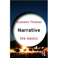 Narrative: The Basics by Thomas; Bronwen, 9780415832649