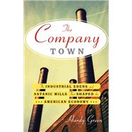 The Company Town by Hardy Green, 9780465022649