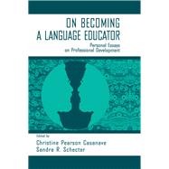on Becoming A Language Educator by Casanave, Christine Pearson; Schecter, Sandra R., 9780805822649