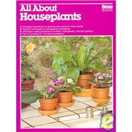 All About Houseplants by Hodgson, Larry; Lauwers, Susan; Lammers, Susan M.; Lipanovich, Marianne; Ortho Books, 9780897212649