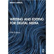 Writing and Editing for Digital Media by Brian Carroll, 9781032122649