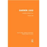 Darwin 1942: Australia's Darkest Hour by Hall; Timothy, 9781138912649