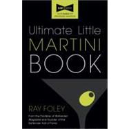 The Ultimate Little Martini Book by Foley, Ray, 9781402242649