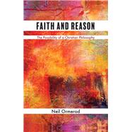 Faith and Reason by Ormerod, Neil, 9781506432649