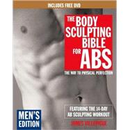 The Body Sculpting Bible for Abs: Men's Edition, Deluxe Edition The Way to Physical Perfection (Includes DVD) by Villepigue, James; Mejia, Mike, 9781578262649