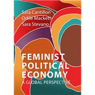 Feminist Political Economy by Sara Cantillon; Odile Mackett; Sara Stevano, 9781788212649
