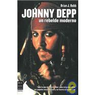 Johnny Depp: Un rebelde moderno by J. Robb, Brian, 9788496222649