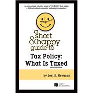 A Short & Happy Guide to Tax Policy(Short & Happy Guides) by Newman, Joel S., 9798317702649