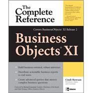 BusinessObjects XI (Release 2): The Complete Reference by Howson, Cindi, 9780072262650