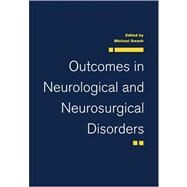 Outcomes in Neurological and Neurosurgical Disorders by Edited by Michael Swash, 9780521032650