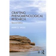 Crafting Phenomenological Research by Vagle; Mark D., 9781138042650