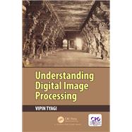 Understanding Digital Image Processing by Vipin Tyagi, 9781351342650