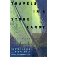 Travels In A Stone Canoe The Return of the Wisdomkeepers by Arden, Harvey; Wall, Steve, 9781476702650