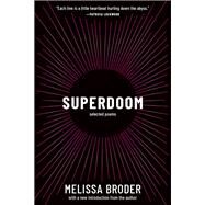 Superdoom Selected Poems by Broder, Melissa; Broder, Melissa, 9781951142650
