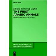 The First Arabic Annals by Edward Zychowicz-Coghill, 9783110712650