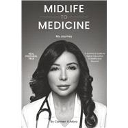 Midlife to Medicine A Survivor's Guide to Higher Education in Midlife and Beyond by Mora, Carmen V., 9798317832650