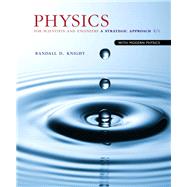 Physics for Scientists and Engineers: A Strategic Approach with Modern Physics by Knight, Randall D., (Professor Emeritus), 9780133942651